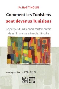 Comment les Tunisiens sont devenus Tunisiens