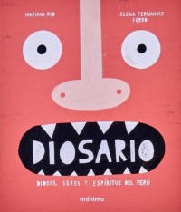 Diosario: dioses, seres y espíritus del Perú