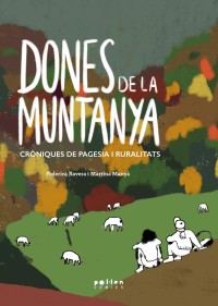 Dones de la Muntanya. Cròniques de pagesia i ruralitats