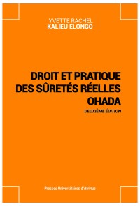 Droit et pratiques des sûretés réelles OHADA