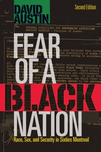 Fear of a black nation: race, sex, and security in sixties Montreal (Second edition)