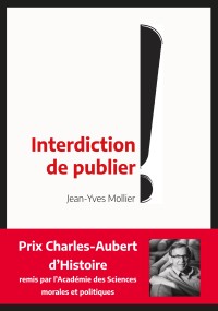 Interdiction de publier. La censure d’hier à aujourd’hui