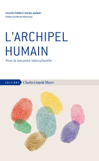 L’Archipel humain - Vivre la rencontre interculturelle
