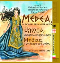 Medea, la donna prima del mito - Μήδεια, ἡ γυνὴ πρὸ τοῦ μύθου - მედეა, მითების პირველი ქალი