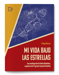 Mi vida bajo las estrellas. Una autobiografía de Galina Balashova, arquitecta del Programa Espacial Soviético