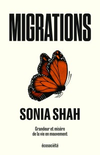 Migrations. Grandeur et misère de la vie en mouvement