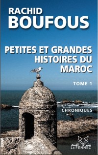 Petites et grandes histoires du Maroc (Tome 1)