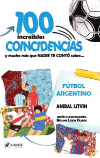 100 increíbles coincidencias que nadie te contó sobre fútbol argentino