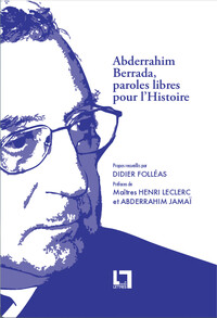 Abderrahim Berrada, Paroles libres pour l’Histoire