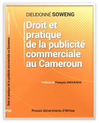 Droit et pratique de la publicité commerciale au Cameroun