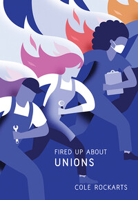 Fired Up About Unions