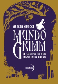 Mundo Grimm, la ruta de los cuentos de hadas