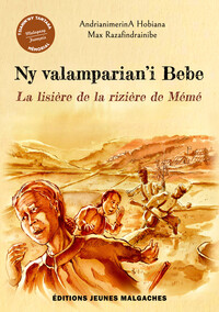 Ny valamparian’i Bebe / La lisière de la rizière de Mémé