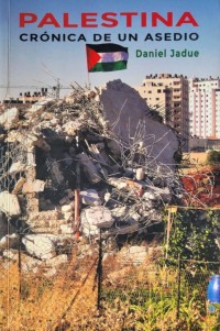 Palestina. Crónica de un asedio