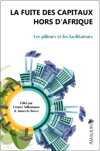 La fuite des capitaux hors d’Afrique : Les pilleurs et les facilitateurs