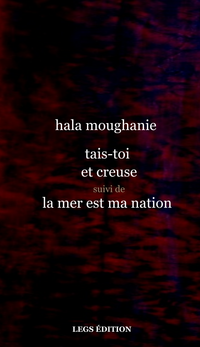 Tais-toi et creuse suivi de La mer est ma nation
