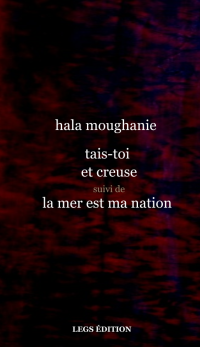 Tais-toi et creuse suivi de La mer est ma nation