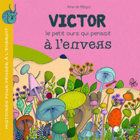 Victor le petit ours qui pensait à l’envers